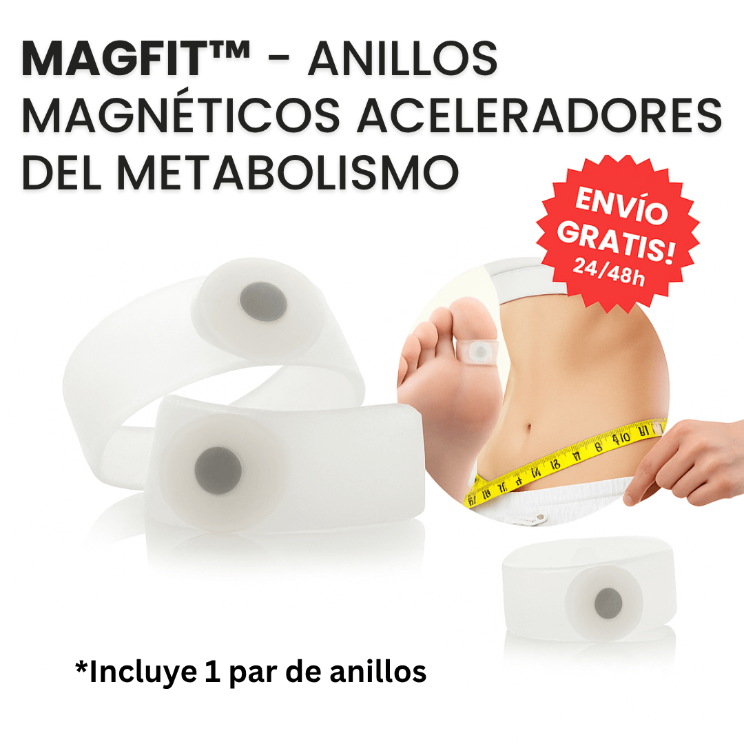 MagFit™ – Anillos magnéticos aceleradores del metabolismo